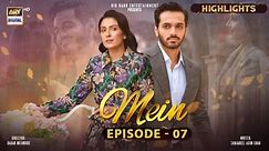 Mein Episode 7 | Highlights | Ayeza Khan | Wahaj Ali | ARY Digital Drama