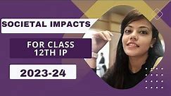 Societal Impacts| CBSE Syllabus 2023-24 Unit-4 | CBSE