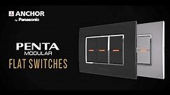 Anchor by Panasonic Penta Modular Flat Switches: The New Standard of Elegance