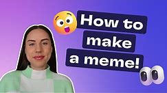 How to make a meme!