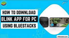 How To Download Blink App For Windows PC Using Bluestacks #bluestacks