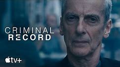 Criminal Record — Official Trailer | Apple TV+