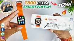 T800 Ultra Smartwatch | Best Ultra Smartwatch ₹699 Only 😍| Review 🔥