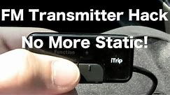 FM Transmitter Tip: No More Static!