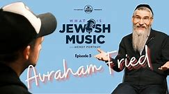 Episode 5 | Avraham Fried | Soul Music for the Masses