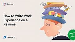 How to Write your Work Experience on a Resume [  Examples]