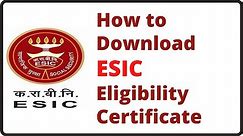 ESI Eligibility Certificate Download || How to Download Eligibility Certificate from ESIC IP Portal