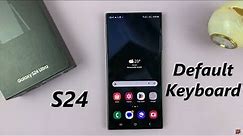 Samsung Galaxy S24/ S24 Ultra - How To Change Default Keyboard