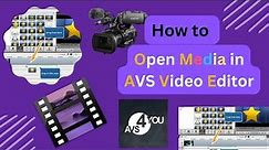 How to open / Import media files in AVS Video Editor || 3 ways to open media in AVS || 2022