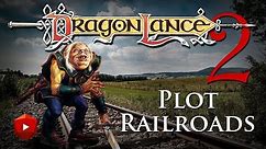Dragonlance #2: Plot Railroads | D&D Walkthroughs
