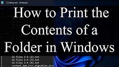How to Print the Contents of a Folder to a file in Windows