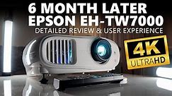 Epson EH-TW7000 4K Projector 6 Month User Review