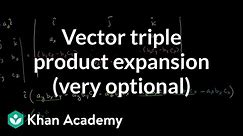 Vector triple product expansion (very optional) | Vectors and spaces | Linear Algebra | Khan Academy