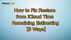 How to Fix Restore from iCloud Time Remaining Estimating [5 Ways]