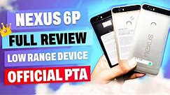 Huawei Nexus 6P Review | Snapdragon Processor + OFFICAL PTA Approved Under 12k