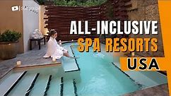 Ultimate Relaxation - Discovering the Best All-Inclusive Spa Resorts in the USA