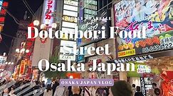Dotonbori Osaka Japan Food Street | Japan Travel Guide