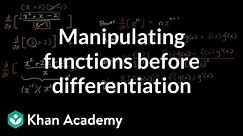 Manipulating functions before differentiation | Derivative rules | AP Calculus AB | Khan Academy