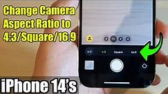 iPhone 14's/14 Pro Max: How to Change Camera Aspect Ratio to 4:3/Square/16:9