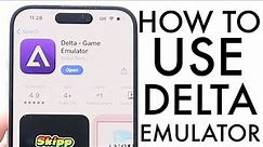 How To Use Delta Emulator! (Complete Beginners Guide)