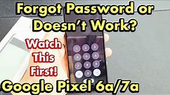 Pixel 6a/7a: Forgot Password, PIN, Pattern? Let's Factory Reset