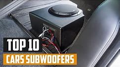 Top 10 Best Subwoofers for Cars in 2024 | Expert Reviews, Our Top Choices