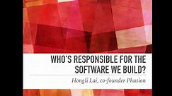 Who is responsible for the software we build?
