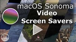 macOS Sonoma Video Screen Savers (All of Them) - New!