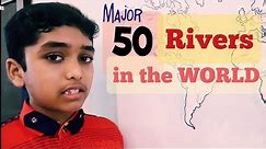 Major Rivers in the World for all competitive exams