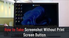 How to Take Screenshot Without Print Screen Button (3 Methods)