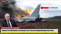 Russia’s Tu-22M3 Bomber: The ‘Missile Truck’ That Can Sinking Ukrainian City in War