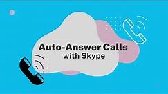 How To Answer Calls Automatically with Skype!