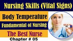 Nursing Skill (Vital Signs).|Body Temperature| Chapter#05|Fundamentals pf nursing