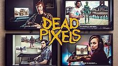 Dead Pixels Season 1 Episode 1