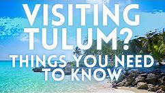 EVERYTHING You NEED To Know Before Visiting Tulum Mexico