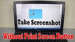 How to take Screenshot Without Print Screen Button