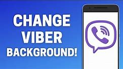 How to Change Viber Background!