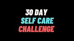 30 Day Self Care Challenge 😊 #lifelessons #tips #advice #tipsforyou #tipsforlife #success #lifetips #lifeadvice #loveyourself #positivevibes #motivation #inspiration #love #life #lifestyle #motivational #explore #happiness #REELSFORYOU ##explore | Happinezz