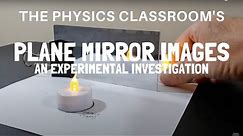 Plane Mirror Images ... An Experimental Investigation