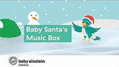 Baby Santa's Music Box | Baby Einstein Classics | Learning Show for Toddlers | Kids Cartoons