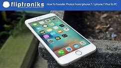 How To Transfer Photos From Iphone 7 / Iphone 7 Plus To Computer - Fliptroniks.com