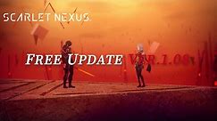 Scarlet Nexus - Free Update ver.1.08