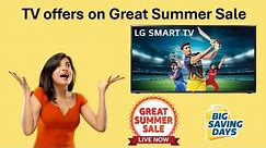 Best TV ⚡ Offer Price on Great summer sale amazon 2024 | big saving days flipkart deals on smart tv