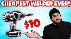 TESTING THE WORLDS CHEAPEST WELDER! Only $10 dollars!