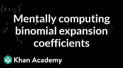 Algorithm for mentally computing binomial expansion coefficients | Algebra II | Khan Academy