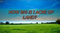 How Big Is 1 Acre Of Land?