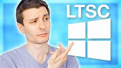 What is Windows 10 LTSC?