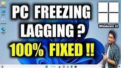 Fix PC Freezes Randomly | Windows 11 Lagging and Freezing [ SOLVED ]