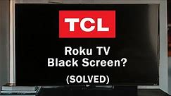 TCL Roku TV Black Screen Fix! | No Picture?