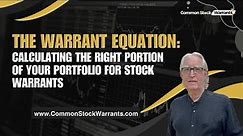 The Warrant Equation: Calculating the Right Portion of Your Portfolio for Stock Warrants